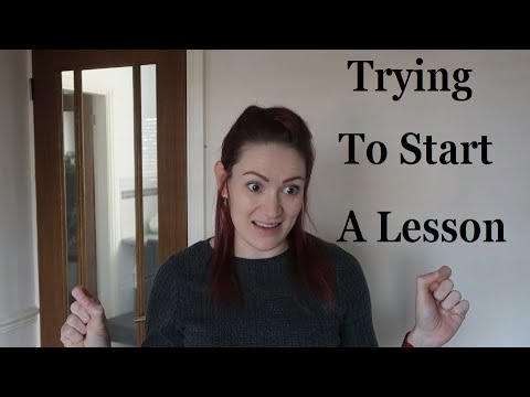 Trying to Start A Lesson - YouTube