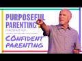 Confident parenting dr jim burns  cvcc purposeful parenting conference 2022