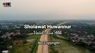 Sholawat Huwannur MERDU No Copyright - Vocal : Gus Aldi
