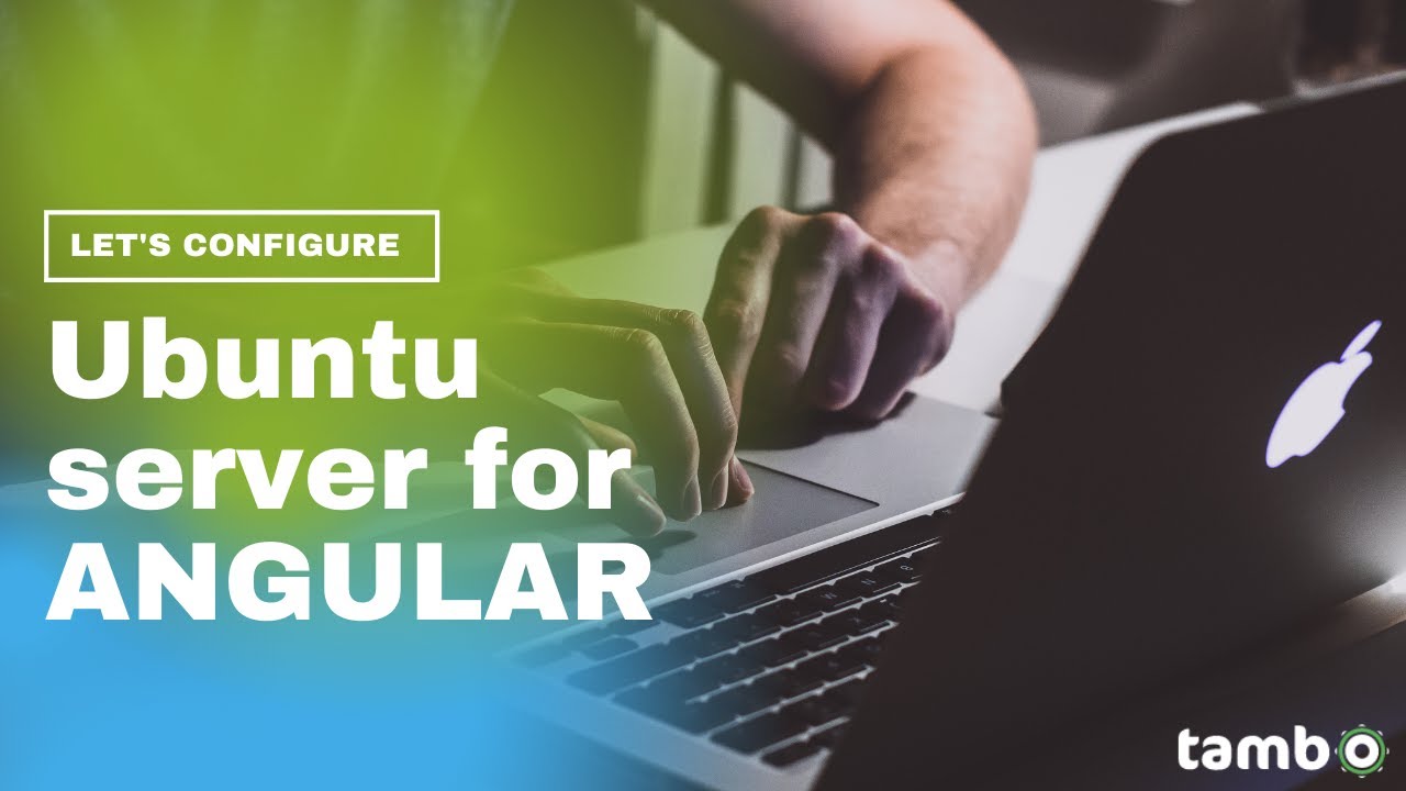 Tambo tutorial - How to configure Ubuntu server for Angular project ...