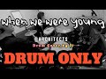 DRUM ONLY | ARCHITECTS - WHEN WE WERE YOUNG | DRUM COVER BY JI