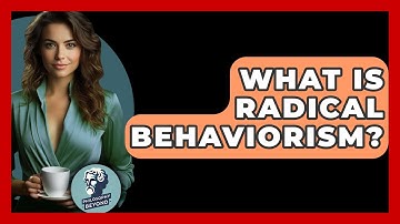 What Is Radical Behaviorism? - Philosophy Beyond