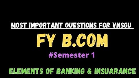 Elements of Banking & Insuarance || BS Shah || FY B.Com || VNSGU