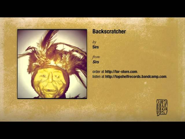 Watch Sirs - Backscratcher on YouTube Watch Sirs - Backscratcher on YouTube