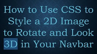 How to Use CSS to Style a 2D Image to Rotate and Look 3D in Your Navbar Profile