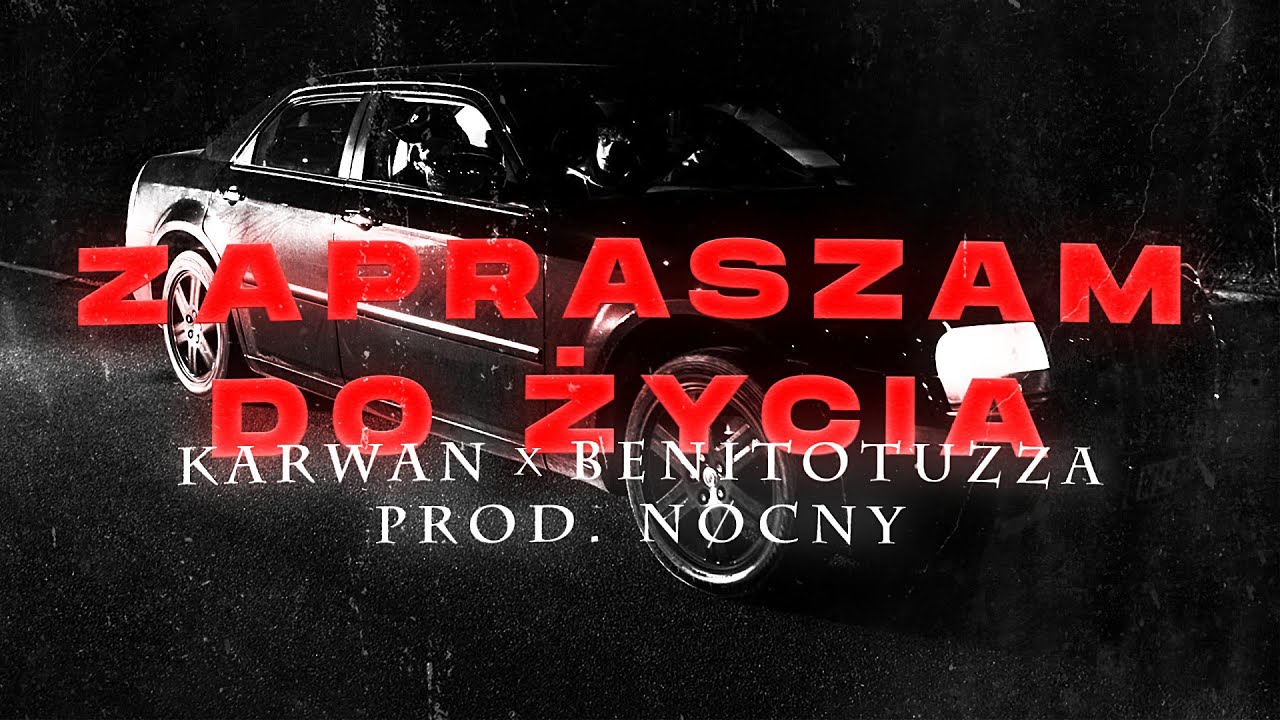Karwan ft. BENITO TUZZA - Zapraszam Do Życia (prod. NOCNY)