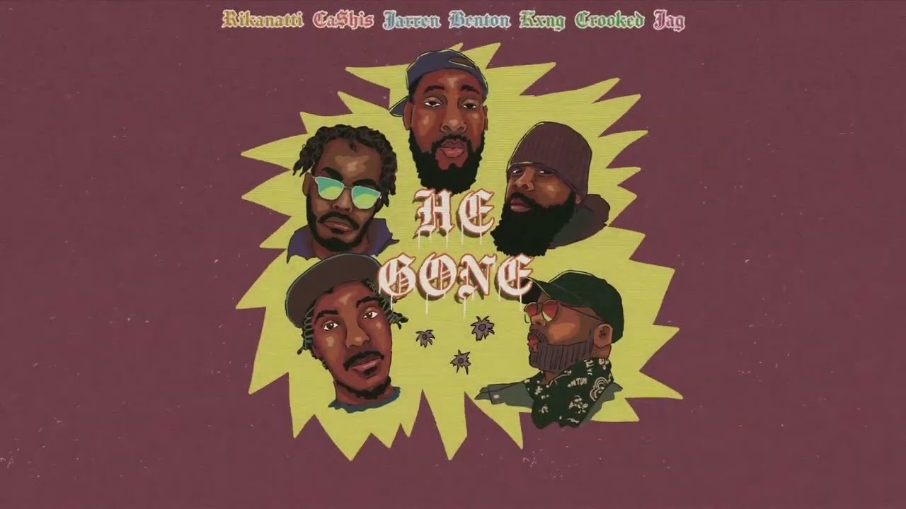 Rikanatti ft Ca$his, Jarren Benton, Kxng Crooked & Jag- HE GONE-