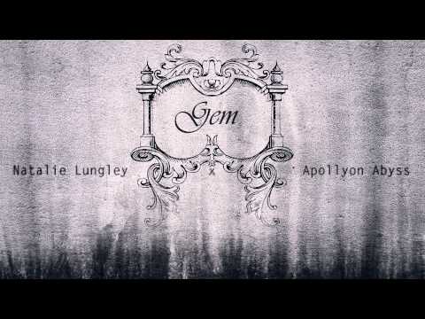 Natalie Lungley ─ Gem (Apollyon Abyss Remix)
