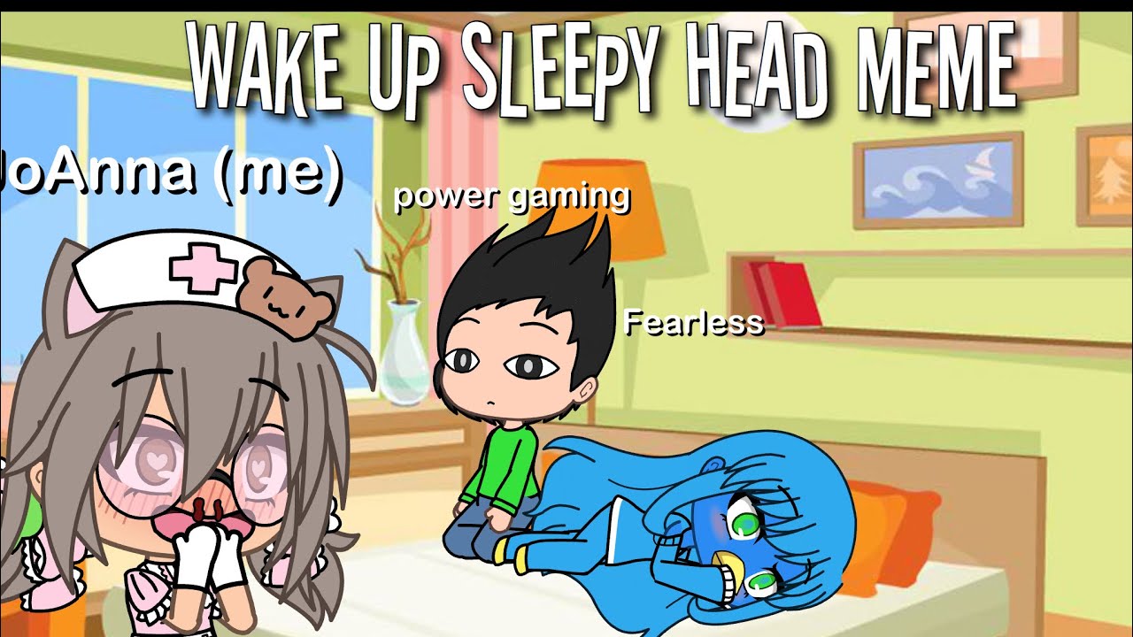Wake up sleepy head meme.