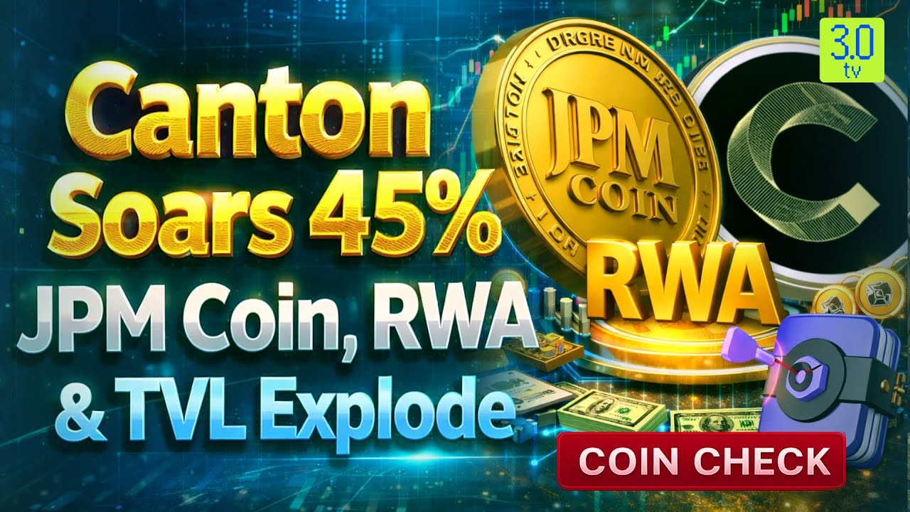 Canton Coin Surges on Wall Street Adoption -Institutional RWA Trade Explained | COINCHECK | 3.0 TV