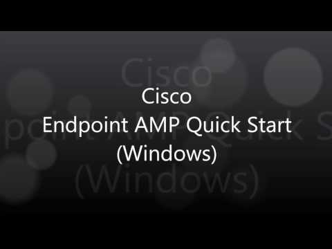 1. Cisco Endpoint AMP: Quick Start (Windows)