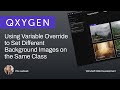 Oxygen Builder 6: Using Variable Override to Set Different BackgroundImages on the Same Class