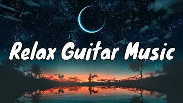 beautiful guitar relaxing music for sleep | guitar music for relaxing