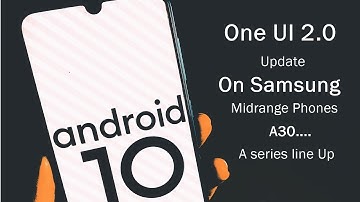 Samsung A10, A20, A30 & A50 new Update one UI 2.0 (Android 10)