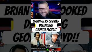 Brian Shapiro gets COOKED defending George Floyd!!