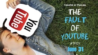 The Fault Of YouTube*spoof The Fault Of YouTube*spoof
