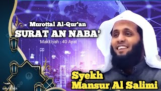 Nasehat Qur'an - SURAT AN NABA' (BERITA BESAR) - MUROTTAL SYEKH MANSUR AL SALIMI