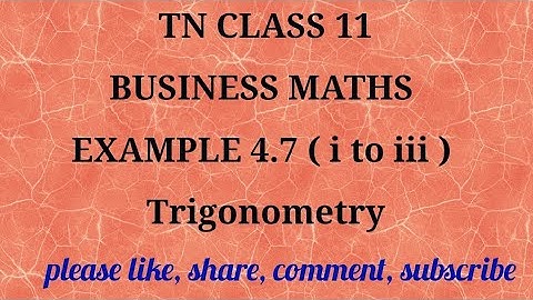Tn 11th business maths |example 4.7|q.no.2| state board |Trigonometry | chapter 4| gmrrao maths|