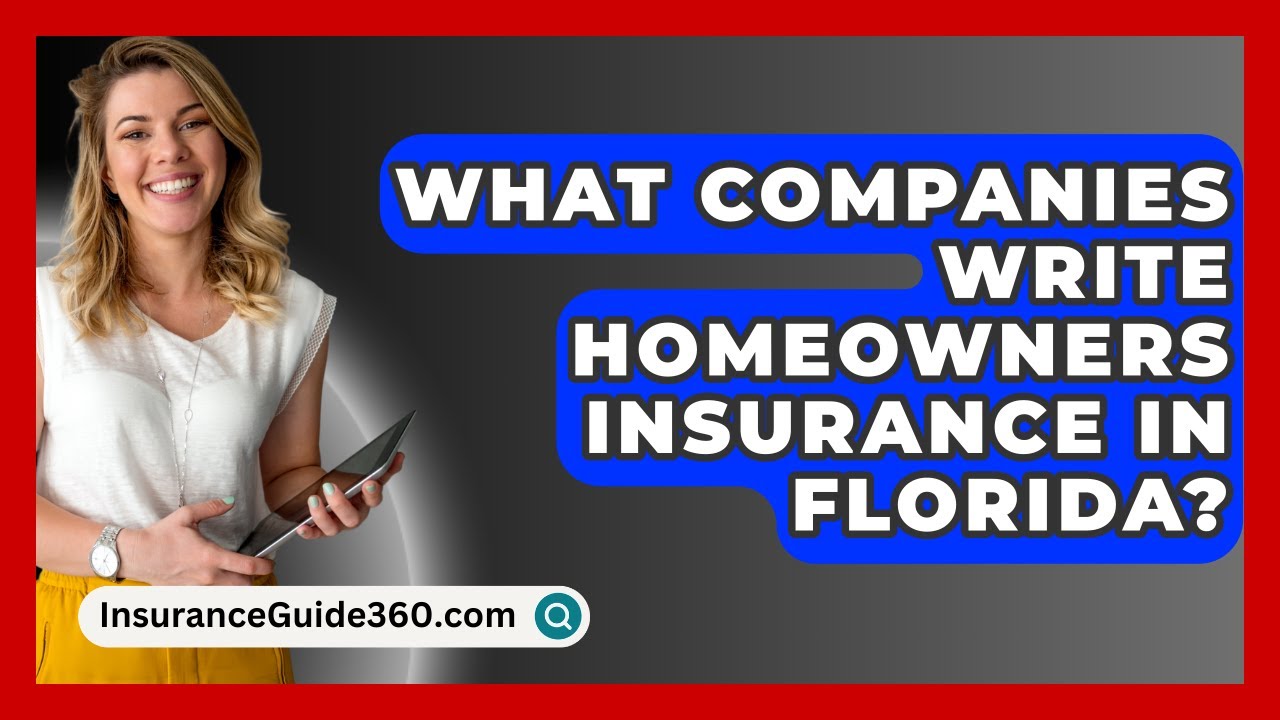 What Companies Write Homeowners Insurance In Florida? -  InsuranceGuide360.com