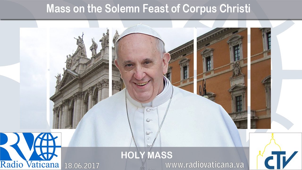 18.06.2017 Messa nella Solennità del Santissimo Corpo e Sangue di Cristo