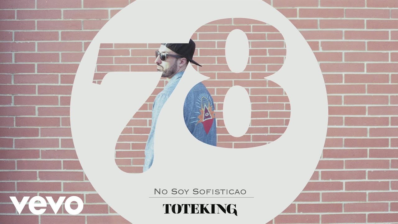 Guarda Toteking - No Soy Sofisticao (Audio) su YouTube Guarda Toteking - No Soy Sofisticao (Audio) su YouTube