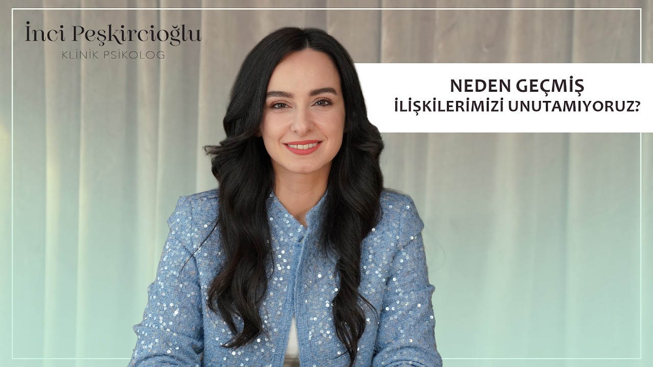 Neden Geçmiş İlişkilerimizi Unutamıyoruz?