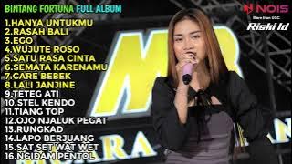 BINTANG FORTUNA FULL ALBUM TERBARU 2023 || HANYA UNTUKMU, RASAH BALI, EGO