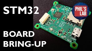 STM32 Board Bring-Up (Firmware and Test) - Phil's Lab #54