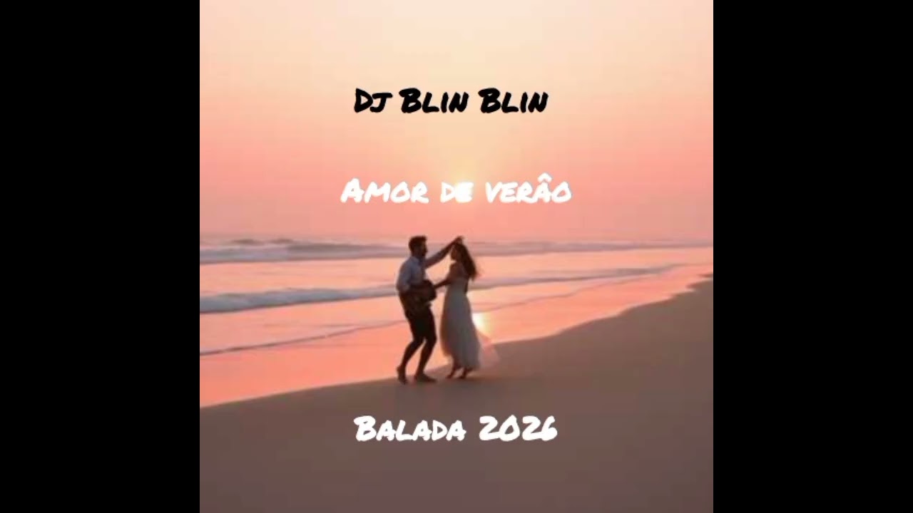 DJ BLIN BLIN - AMOR DE VERÃO (BALADA POP 2026)