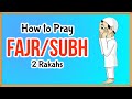 How to pray fajrsubh  2 rakah prayer  islamic law 22
