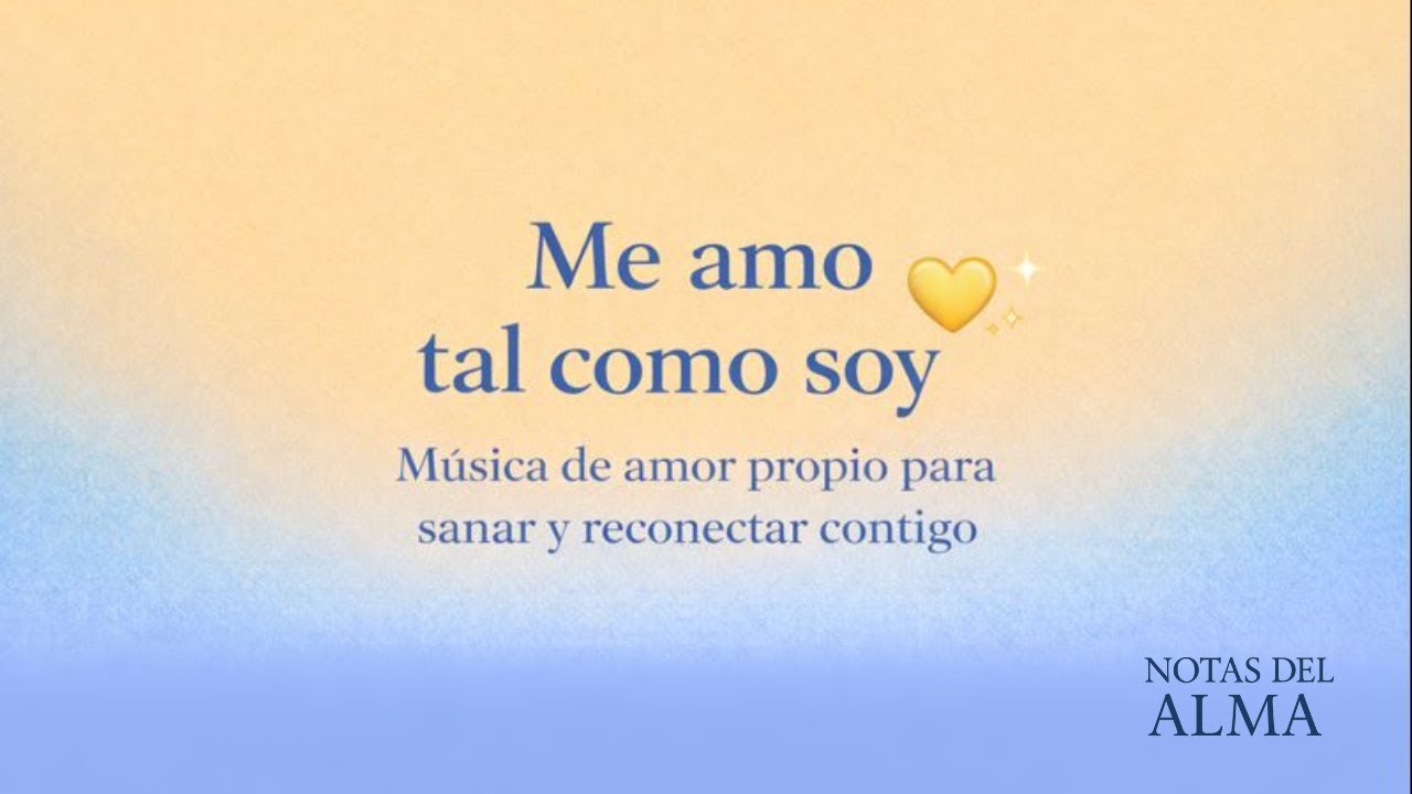Me amo tal como soy 💛 Música de amor propio para sanar y reconectar contigo.