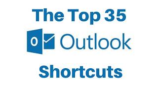 TOP 35 OUTLOOK SHORTCUTS TO SAVE 15 MINUTES A DAY