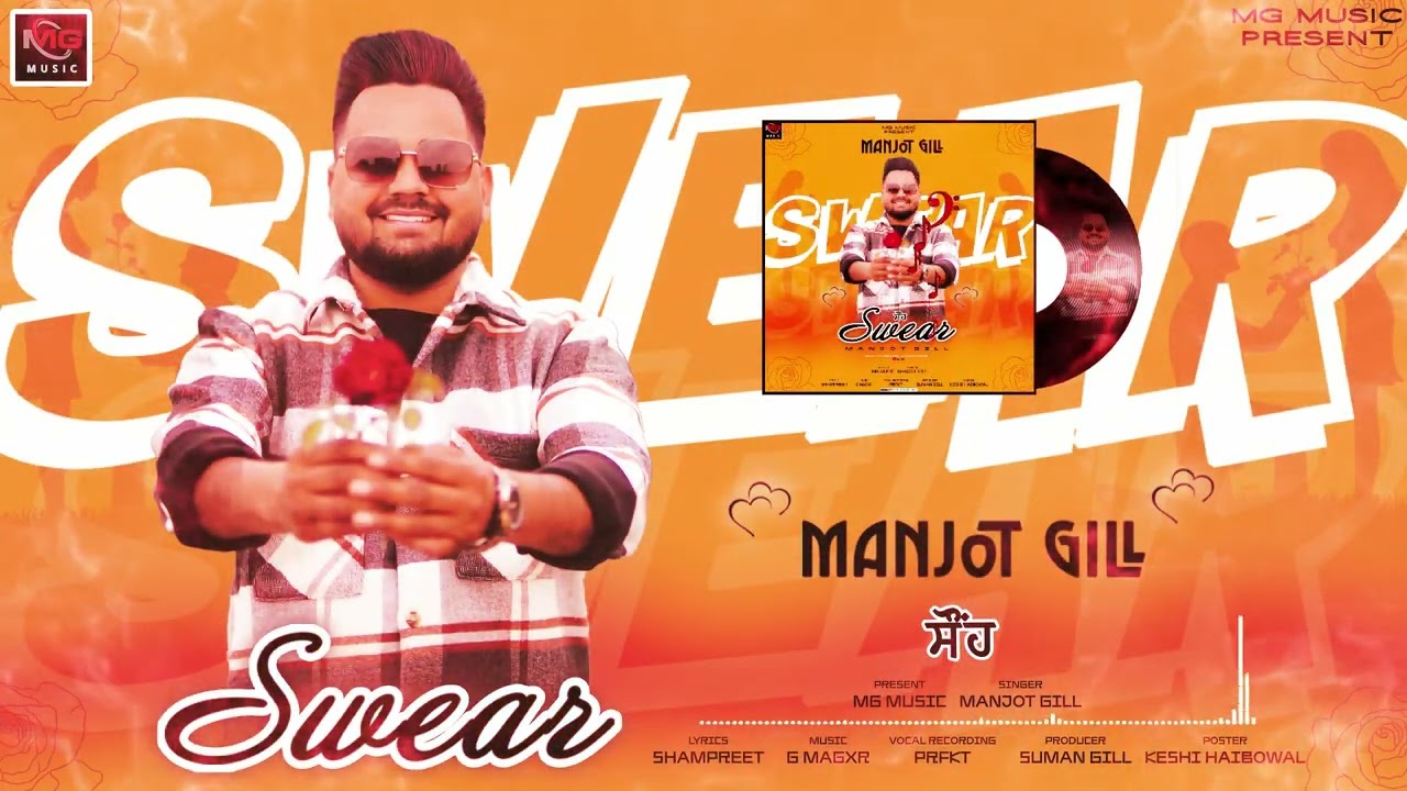 SWEAR | MANJOT GILL | G MAJXR | NEW PUNJABI SONG 2025