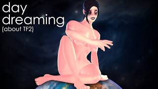 Daydreaming about TF2