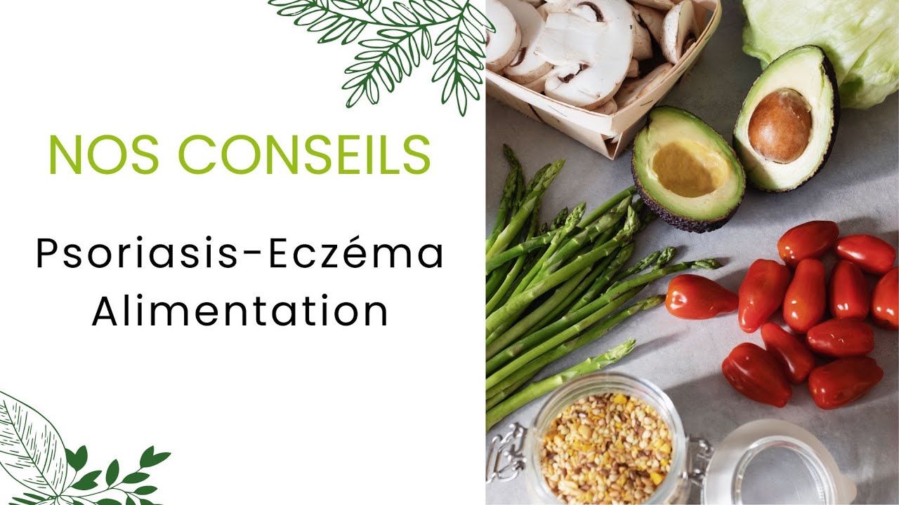 Nos Conseils Psoriasis, Eczéma et Alimentation YouTube — free download