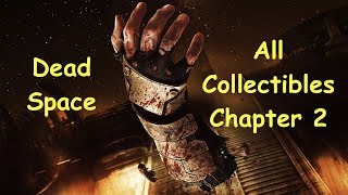 Dead Space Chapter 2 All Collectibles
