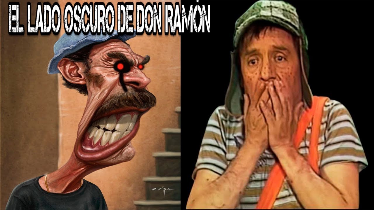 Cursed Don Ramon CREEPYPASTA DEL CHAVO DEL 8 EL LADO OSCURO DE DON RAMÓN - YouTube