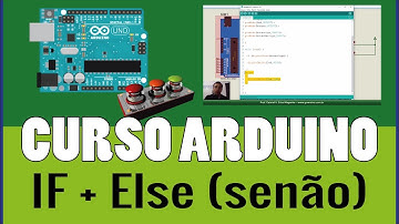 ARDUÍNO #25: Conhecendo o IF + ELSE