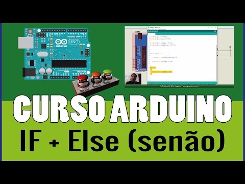 ARDUÍNO #25: Conhecendo o IF + ELSE
