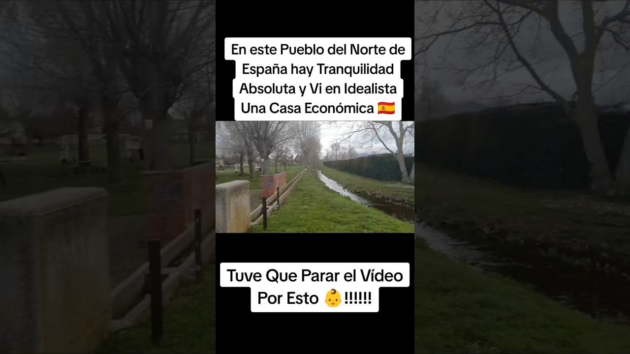 En este Pueblo del Norte de España hay Tranquilidad Absoluta y Vi en Idealista Una Casa Económica 🇪🇸