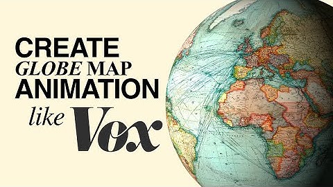 How to Create a Vox Style Globe Animation in After Effects