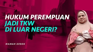 Hukum Perempuan Jadi TKW ke Luar Negeri Demi Cari Nafkah | Rumah Mamah Dedeh