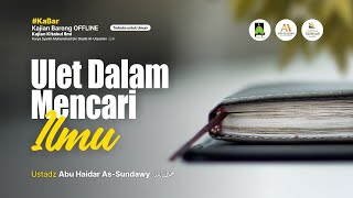 [Live Rec.] Ulet Dalam Mencari Ilmu (Kitabul Ilmi) #28