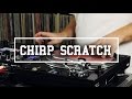 The Chirp Scratch | Skratch School