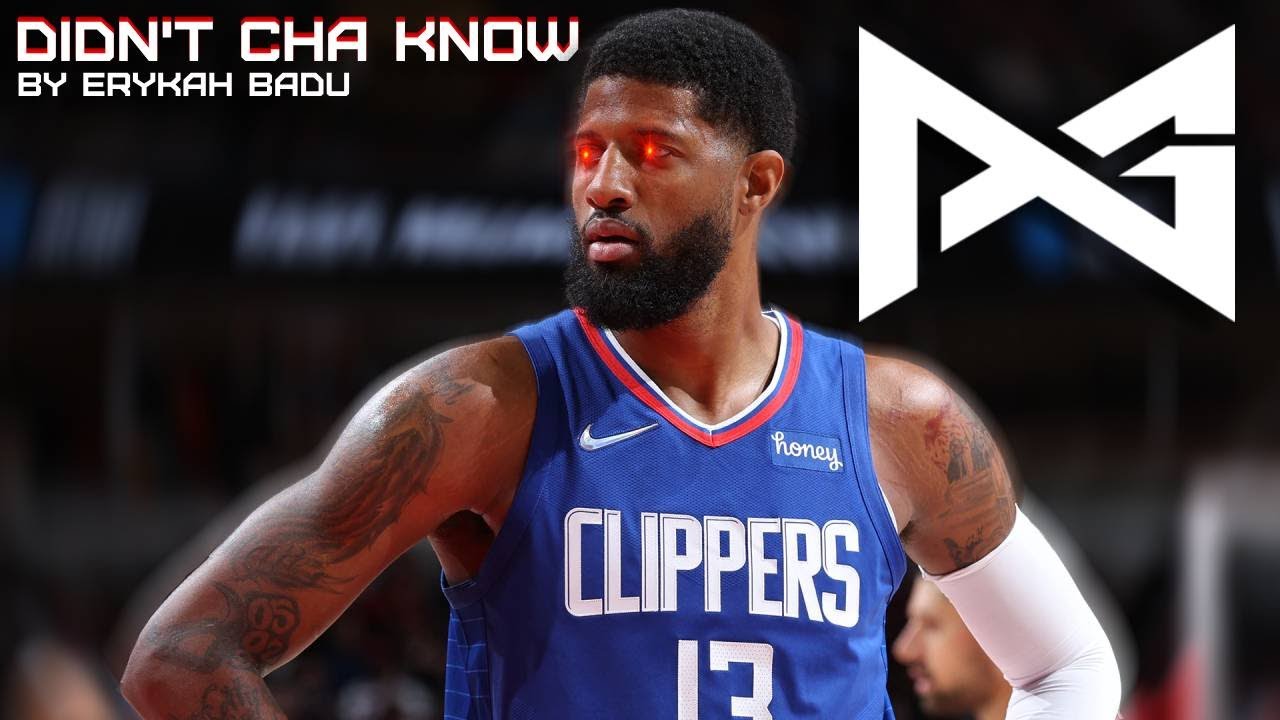 Paul George Mix   Didnt Cha Know Theme Song 