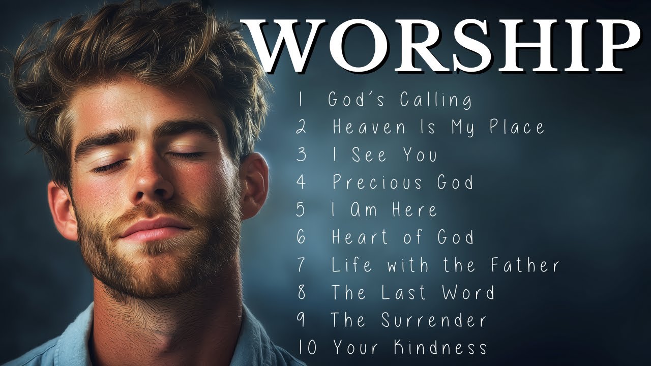 WORSHIP 2025 | Feel God's Presence with the Best Worship Songs of the ...
