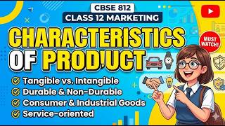 Class 12 Marketing | Characteristics of a Product | CBSE Subject Code 812