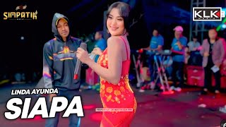 LINDA AYUNDA - SIAPA - SIMPATIK MUSIC - ASEM RO'OM MODUNG BANGKALAN - KLK AUDIO