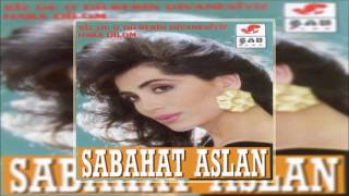 Sabahat Aslan & Bizde O Dilberin Divanesiyiz  [© Şah Plak] Official Audio