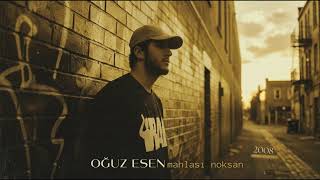 Oğuz Esen - Mahlası Noksan (2008)